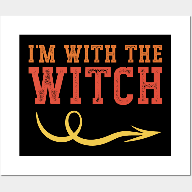 I'm With The Witch Wall Art by Emma